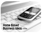 Home Based Business Ideas